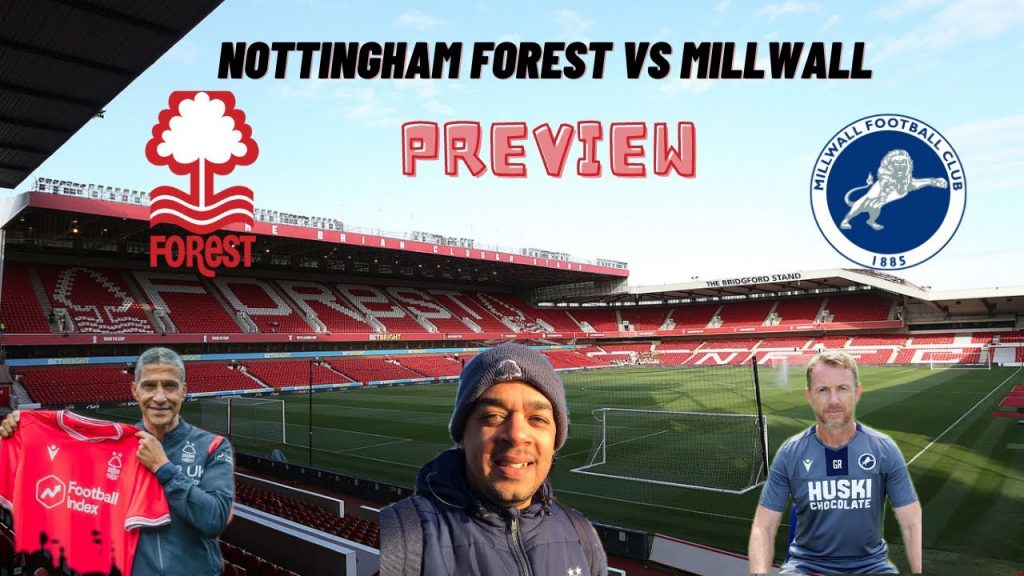 Nottingham Forest Vs Millwall thoughts