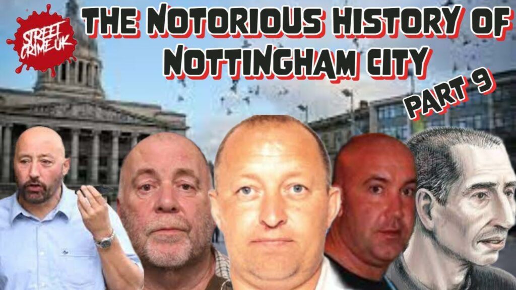 notorious criminals nottingham documentary pNMSlMuY